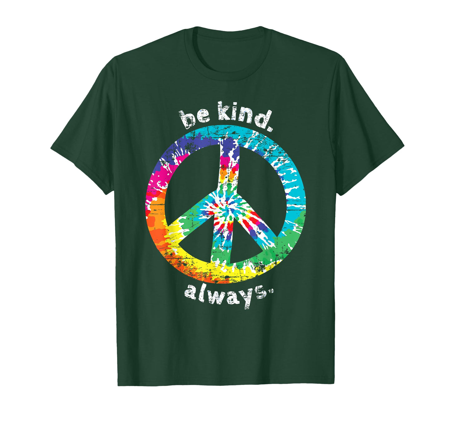 BE KIND. ALWAYS. TIE DYE PEACE SIGN HIPPIE STYLE T SHIRT T-Shirt