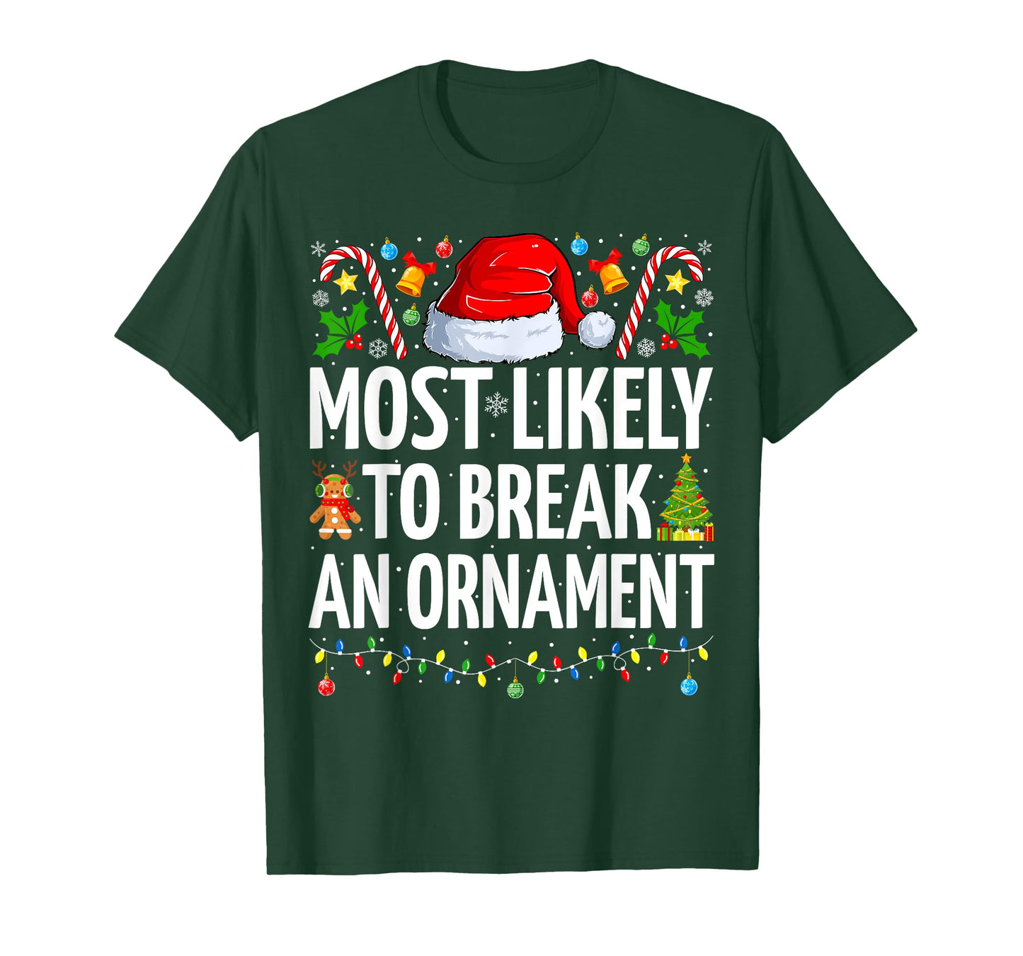 Most Likely To Break An Ornament Funny Family Christmas T-Shirt