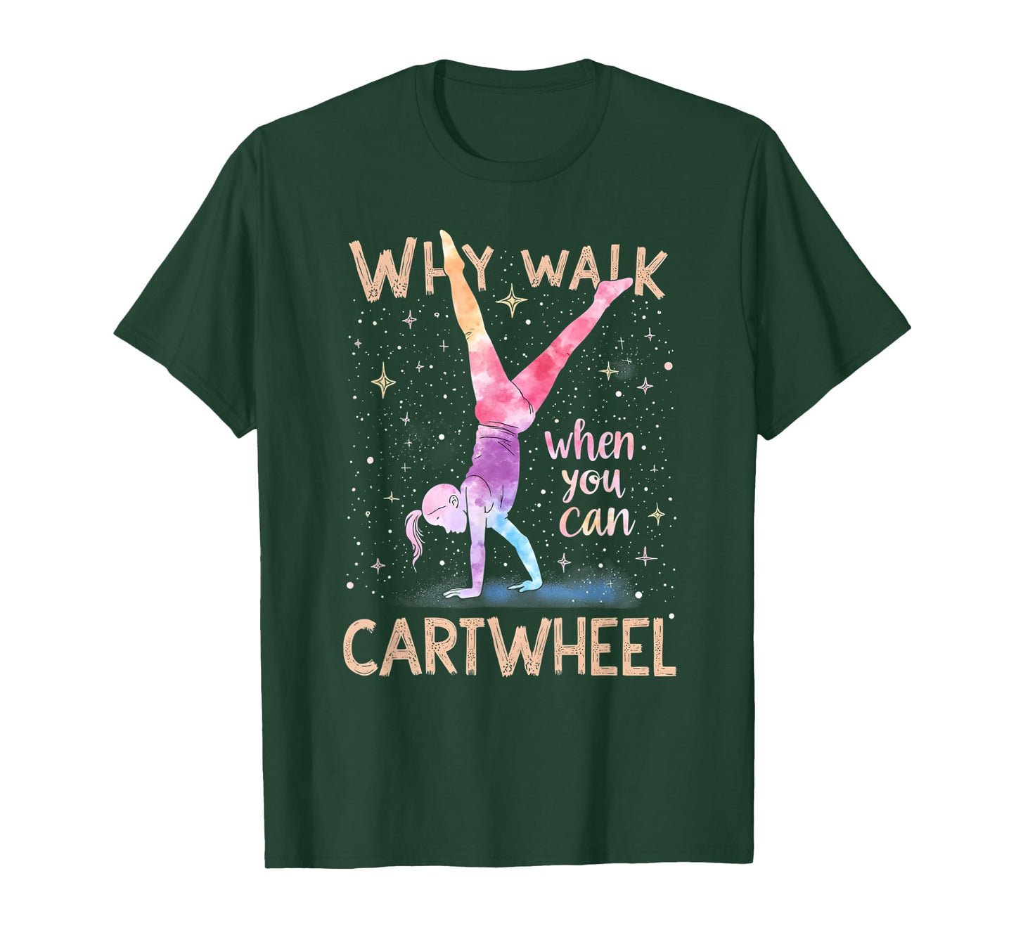 why walk when you can cartwheel Gymnast Girls gymnastics T-Shirt