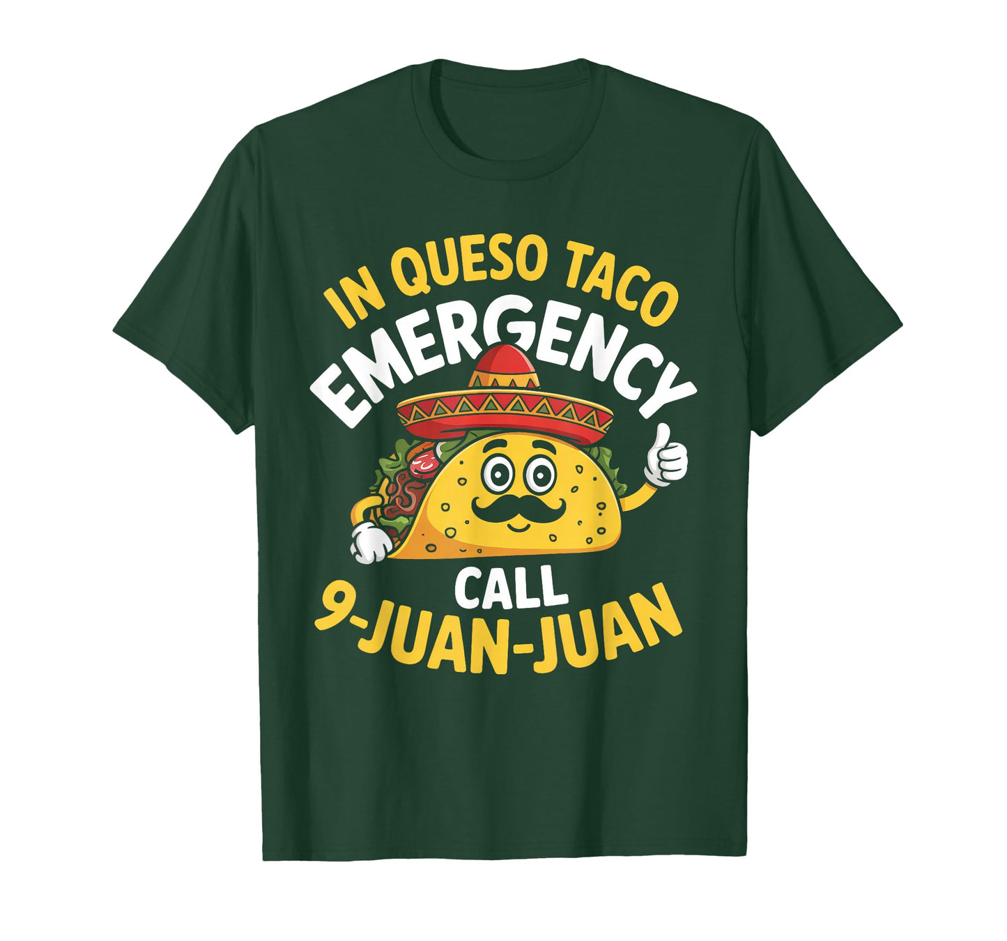 In Queso Emergency Call 9 Juan Juan Mexican Cinco De Mayo T-Shirt