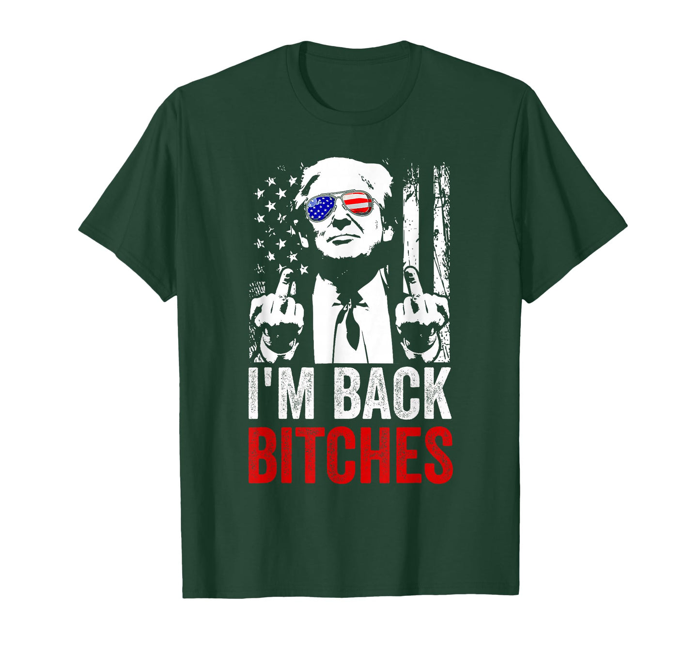 Funny Trump I'm Back Bitches Take Ameircan Great Again T-Shirt