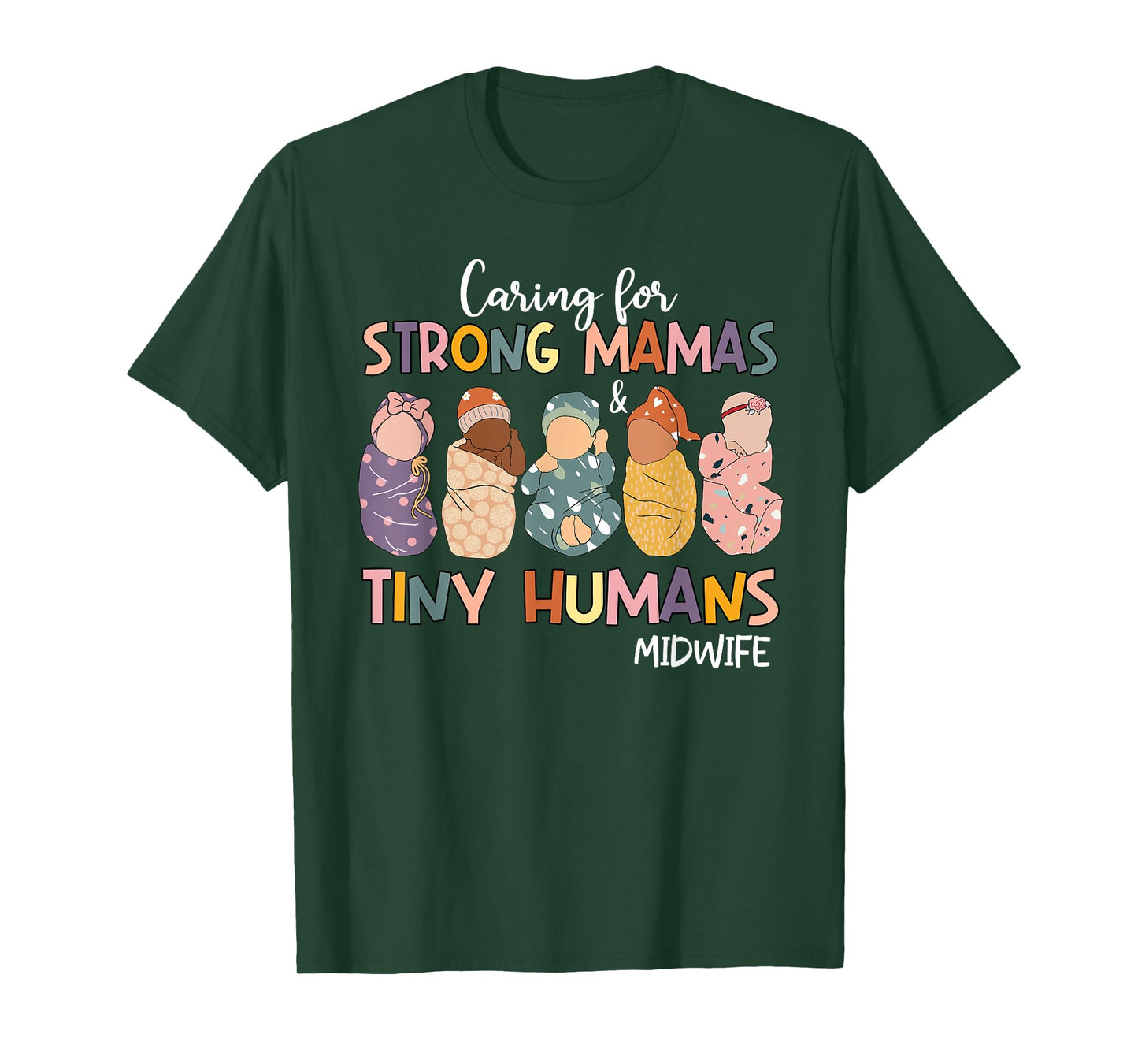 Groovy Caring For Strong Mamas & Tiny Humans Midwife T-Shirt