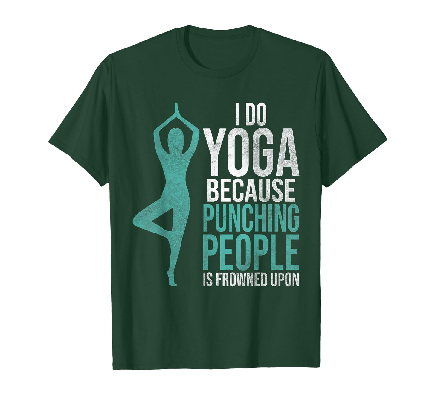 "I Do Yoga Because Punching People Is Frowned Upon" Tshirt T-Shirt