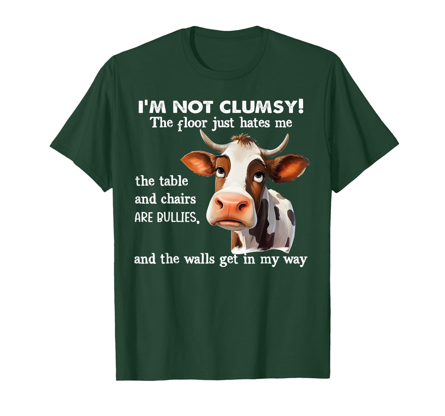 Cow I'm Not Clumsy The Floor Just Hates Me The Table T-Shirt