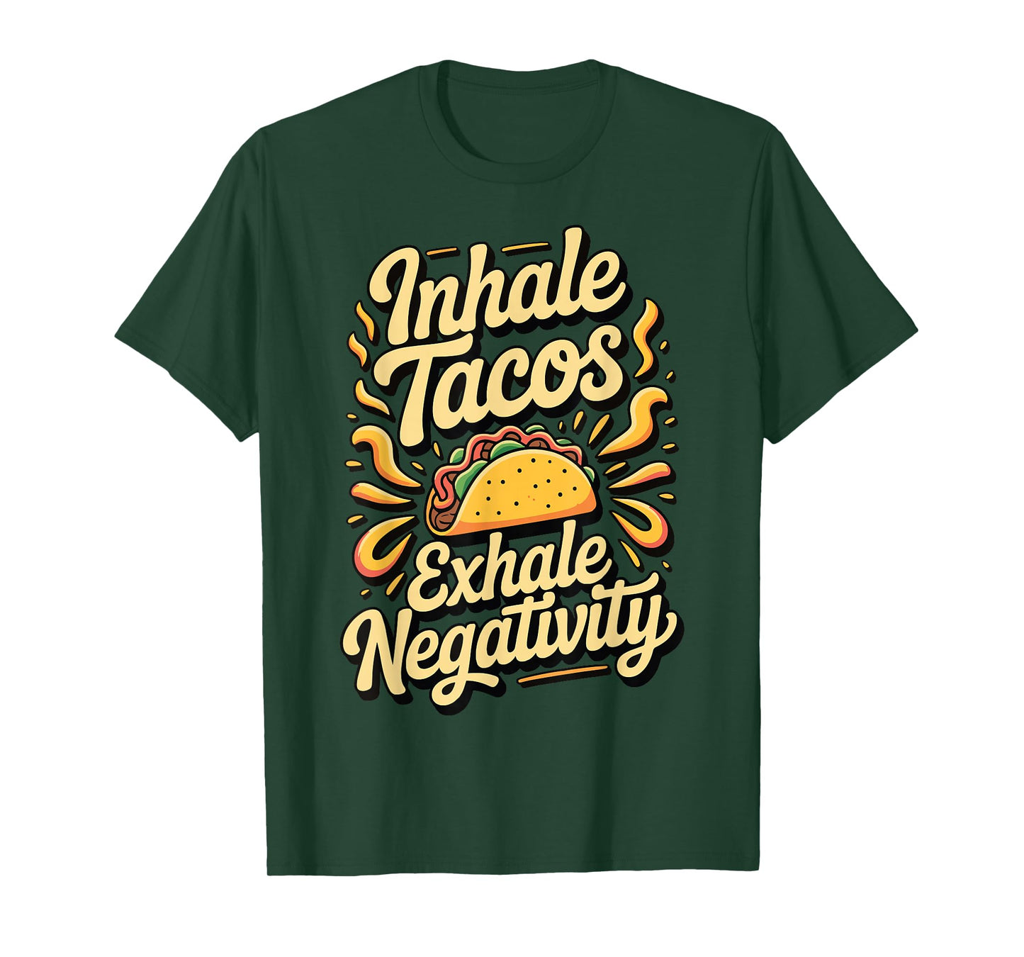 Inhale Tacos Exhale Negativity T-Shirt