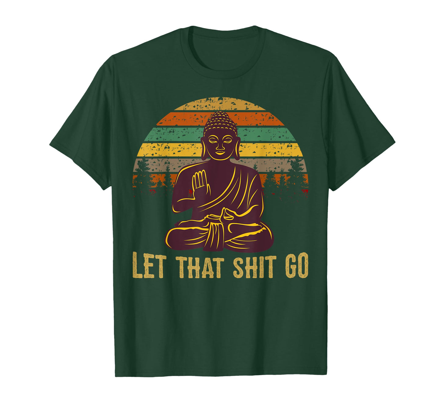 Let That Shit Go Buddha T-Shirt T-Shirt