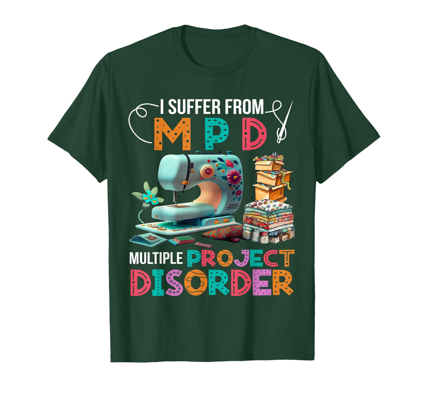 I Suffer From MPD Multiple Project Disorder T-Shirt