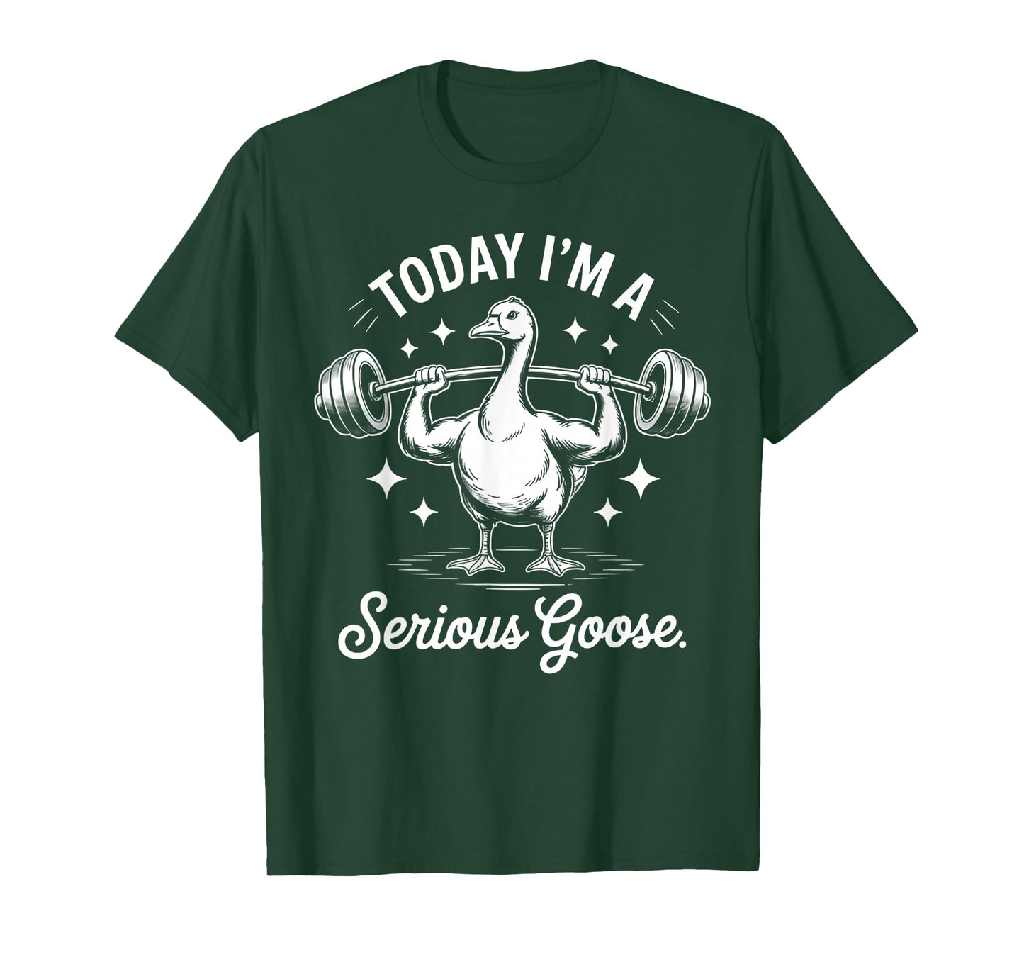 Today I'm a Serious Goose Funny deadlif Weight Lifting T-Shirt