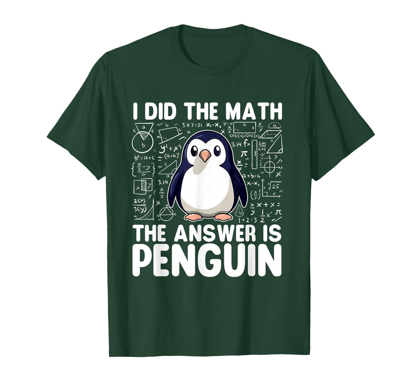 I Did The Math The Answer Is Penguin - Penguin Lover T-Shirt