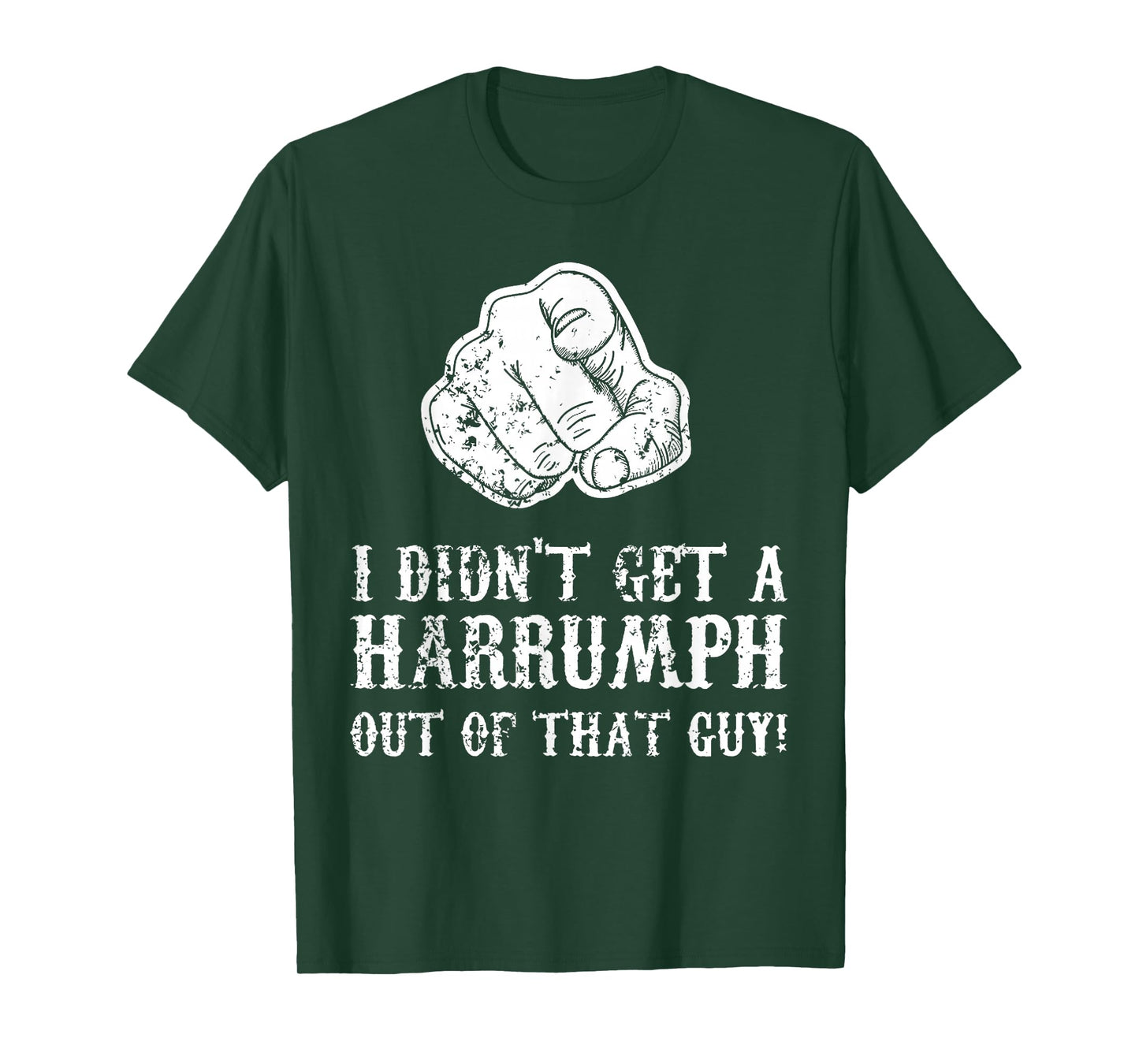 Blazing Saddles I Didn't Get A Harrumph Outta That Guy T-Shirt