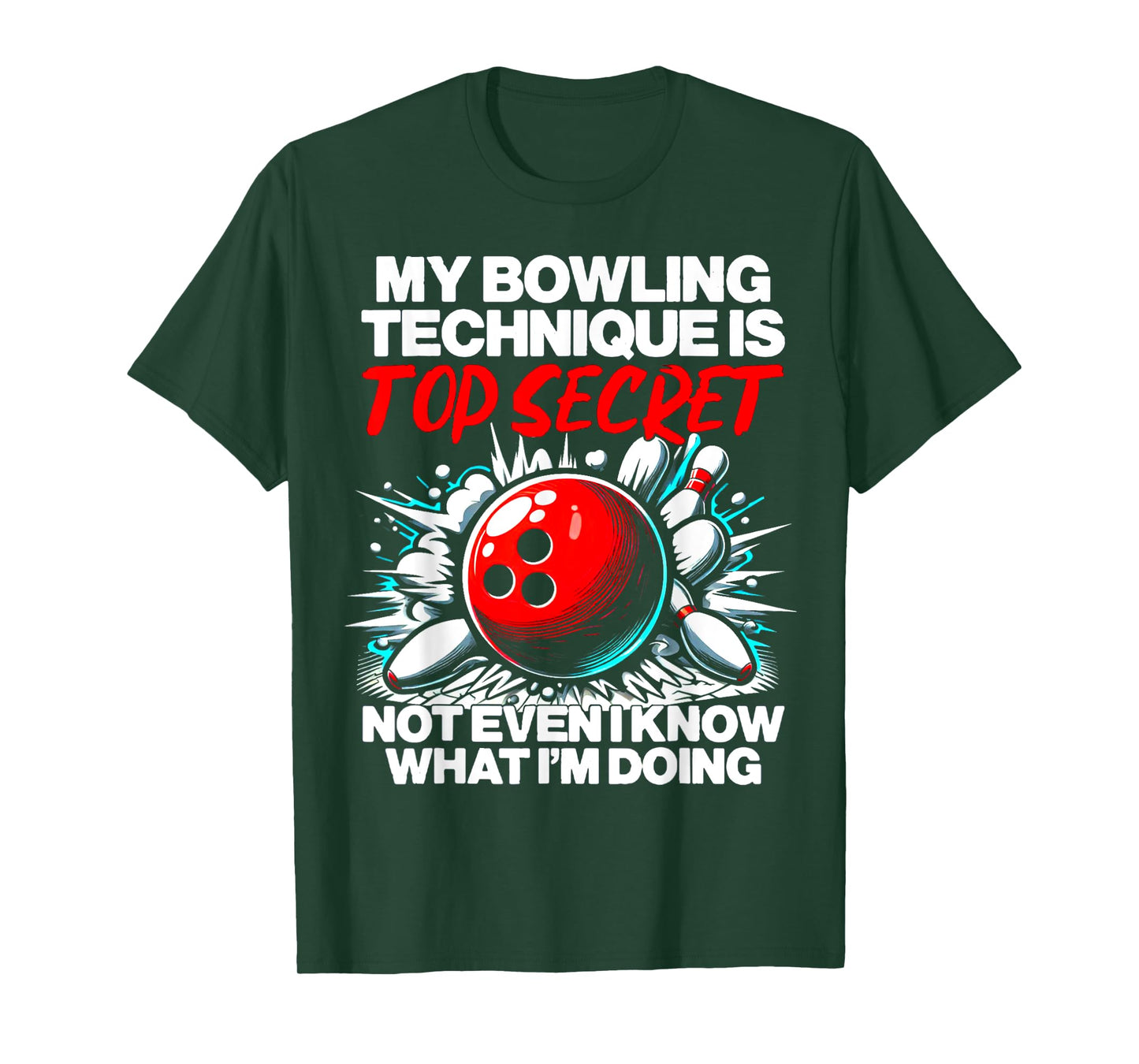 My Bowling Technique Is Top Secret Funny Mens Womens Bowling T-Shirt