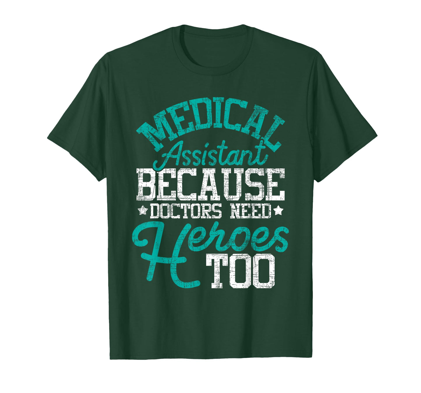 Doctors Need Heroes - Medical Assistant Healthcare Worker MA T-Shirt