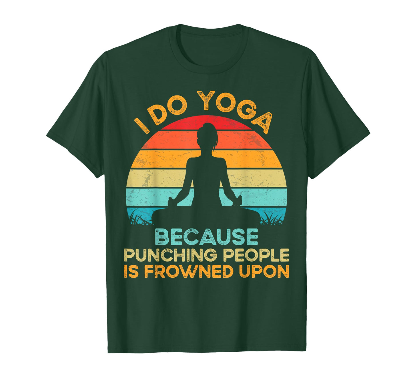 I Do Yoga because Punching People Is Frowned Upon Meditation T-Shirt