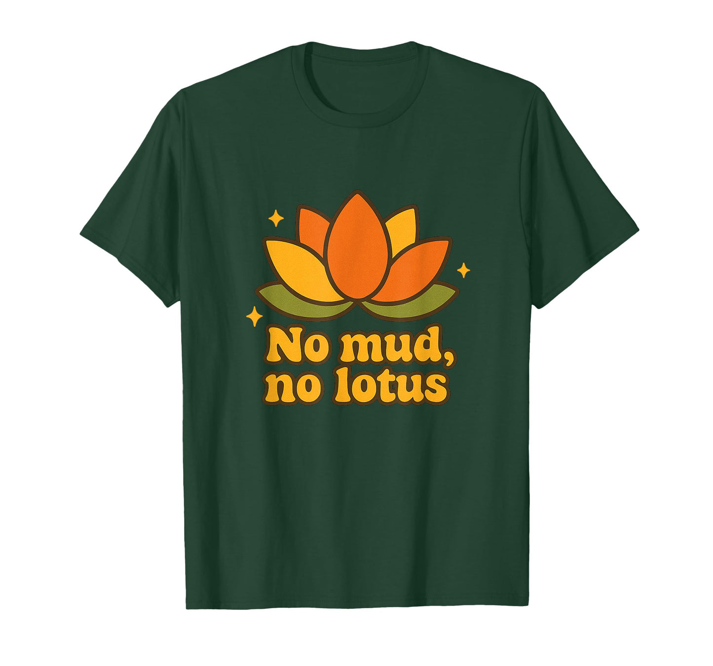 No Mud No Lotus Yoga Sayings Yogi Flower Chakra Energy Vibes T-Shirt