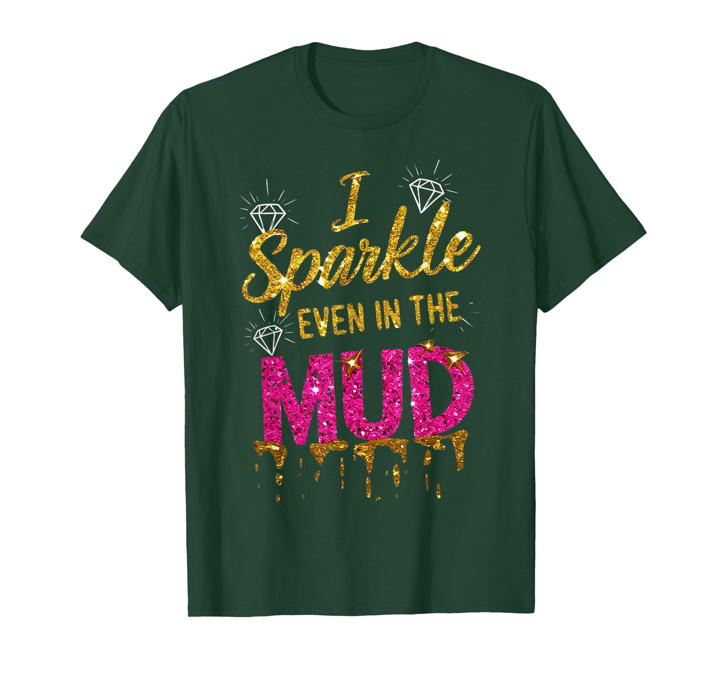 Woman I Sparkle Even in Mud Run Team Princess Mudding Girls T-Shirt