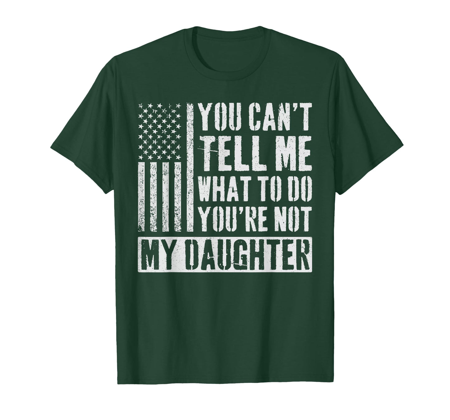 You Can't Tell Me What To Do Daughter T-Shirt