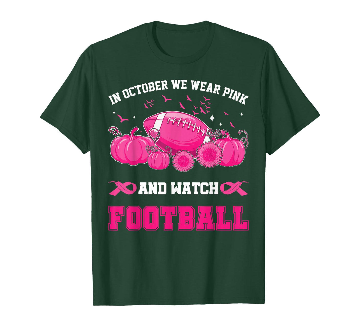 In October We Wear Pink And Watch Football Breast Awareness T-Shirt
