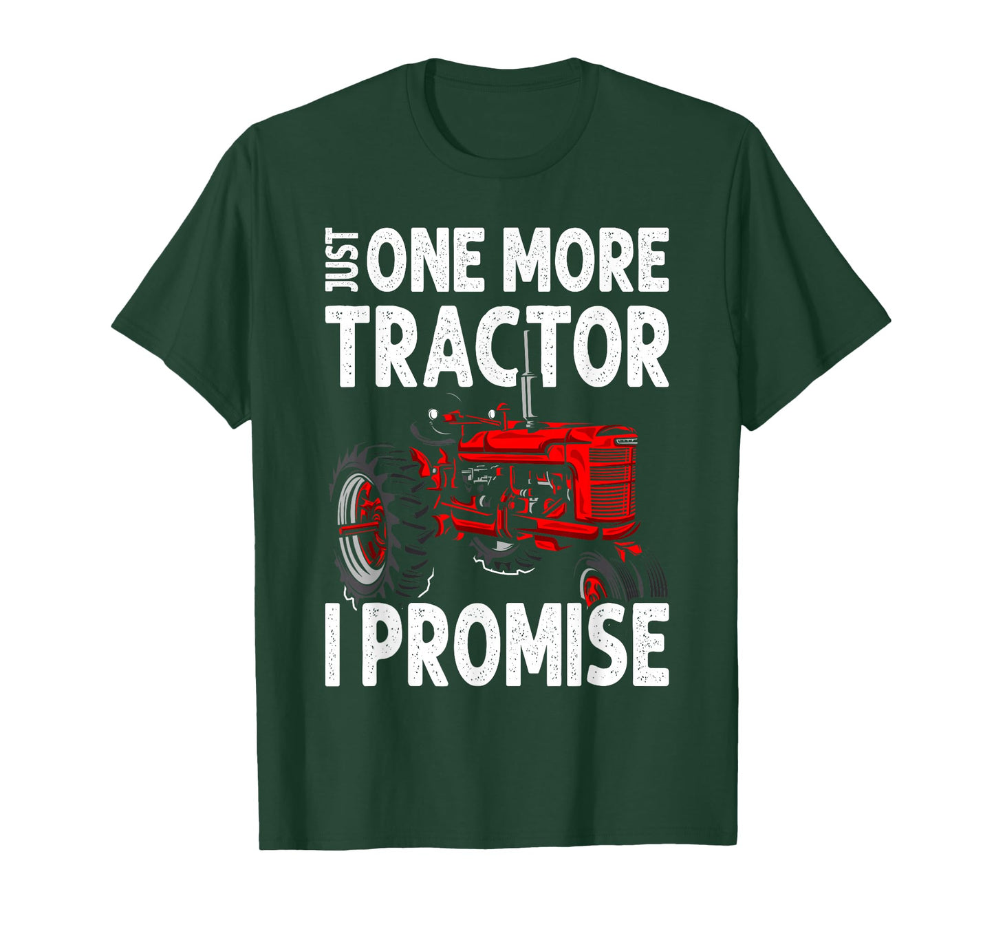 Just One More Tractor I Promise For Farmers T-Shirt