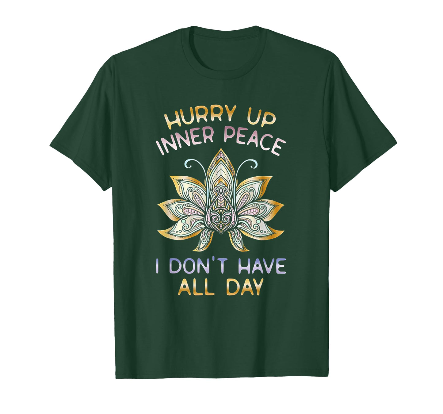 Hurry Up Inner Peace I Don't Have All Day Funny Yoga Gift T-Shirt