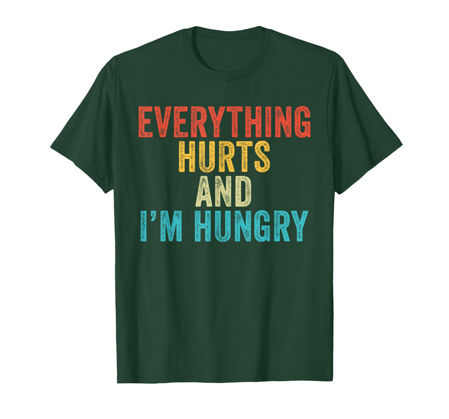 Everything Hurts I'm Hungry Funny Running Marathon Runner T-Shirt