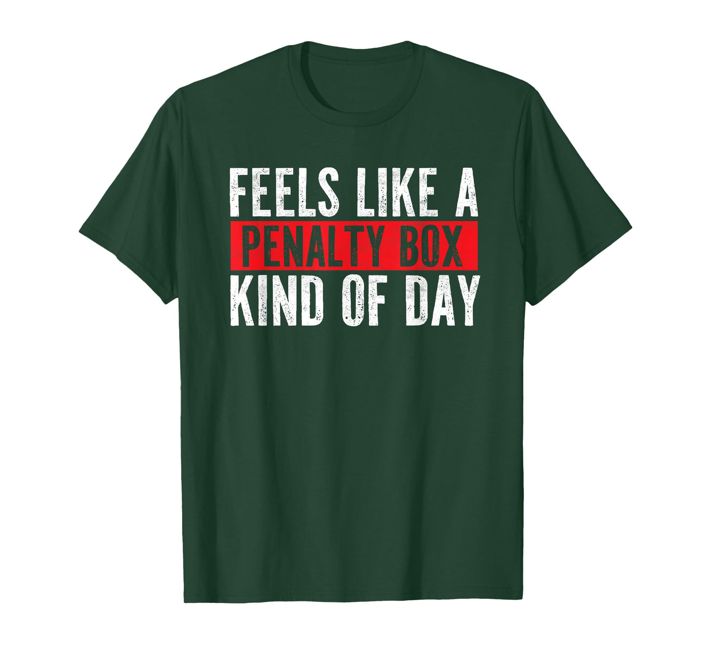 Funny Hockey Saying Feels Like a Penalty Box Day T-Shirt