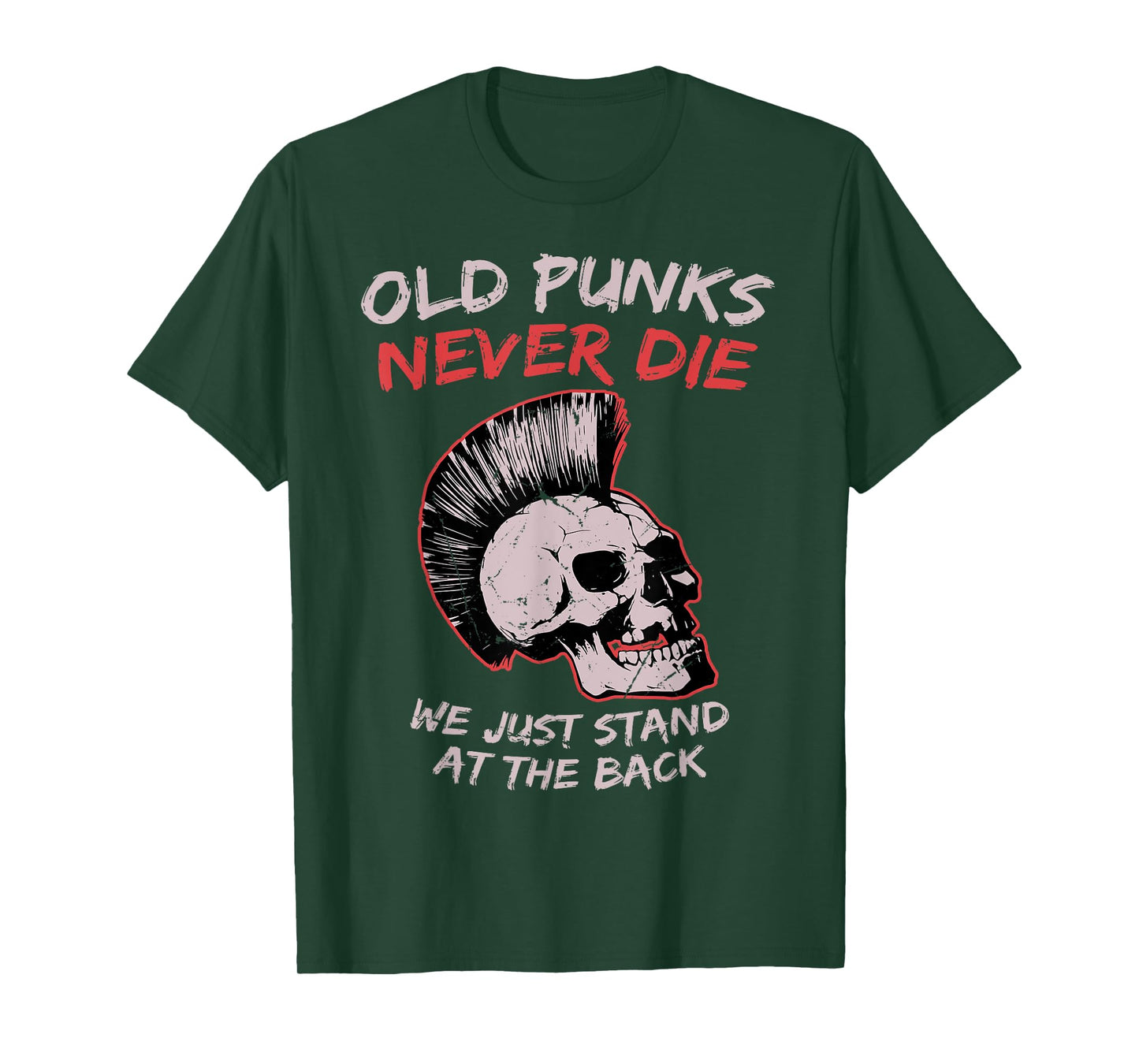 Old Punks Never Die We Just Stand on The Back Rock Music T-Shirt