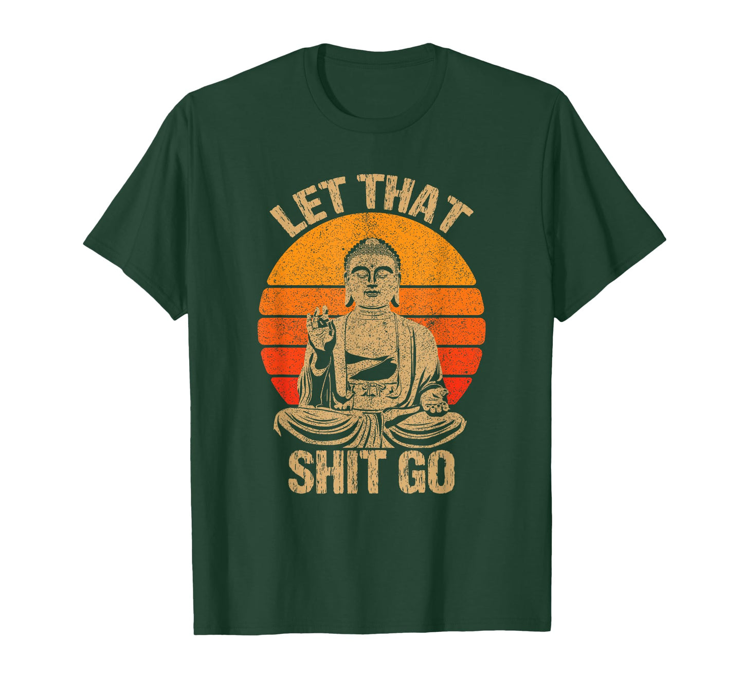 Funny Let That Shit Go Buddha Shirt T-Shirt