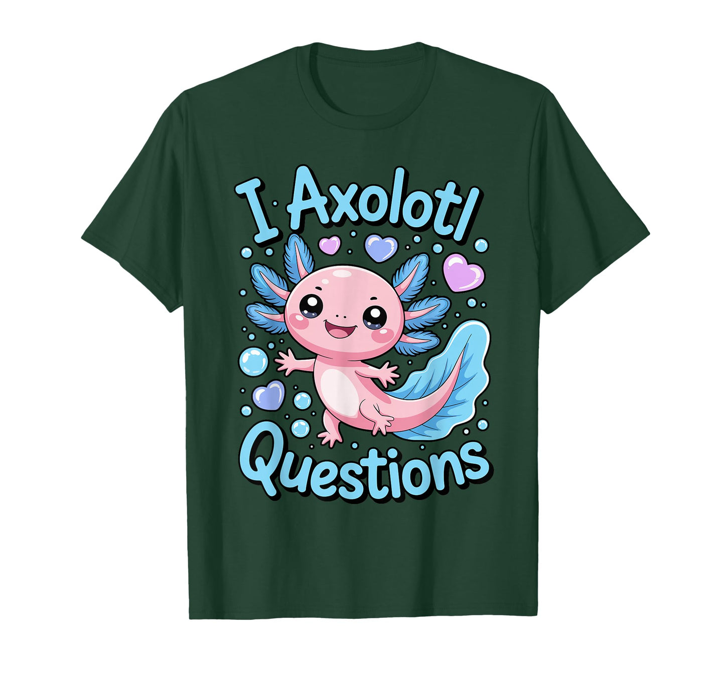 I Axolotl Questions Funny Cute Kawaii Animal Pun T-Shirt
