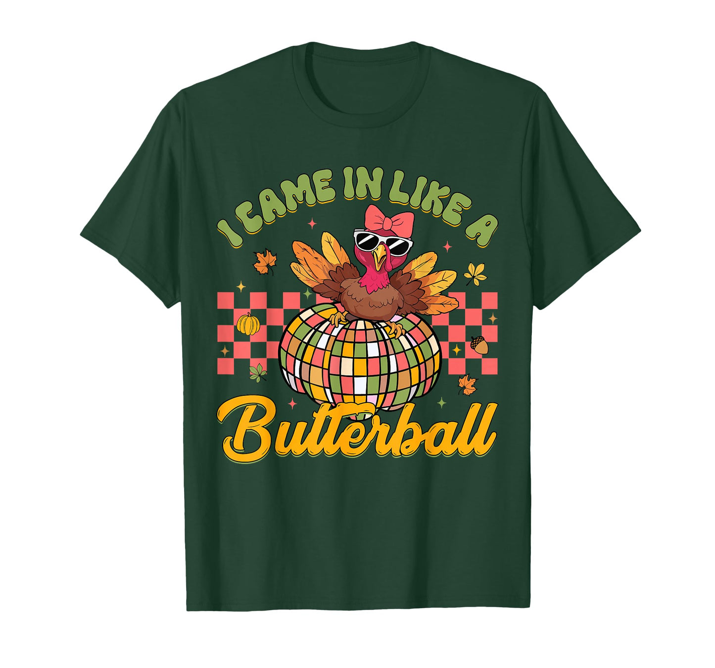 I Came In Like A Butterball Funny Thanksgiving Turkey Women T-Shirt