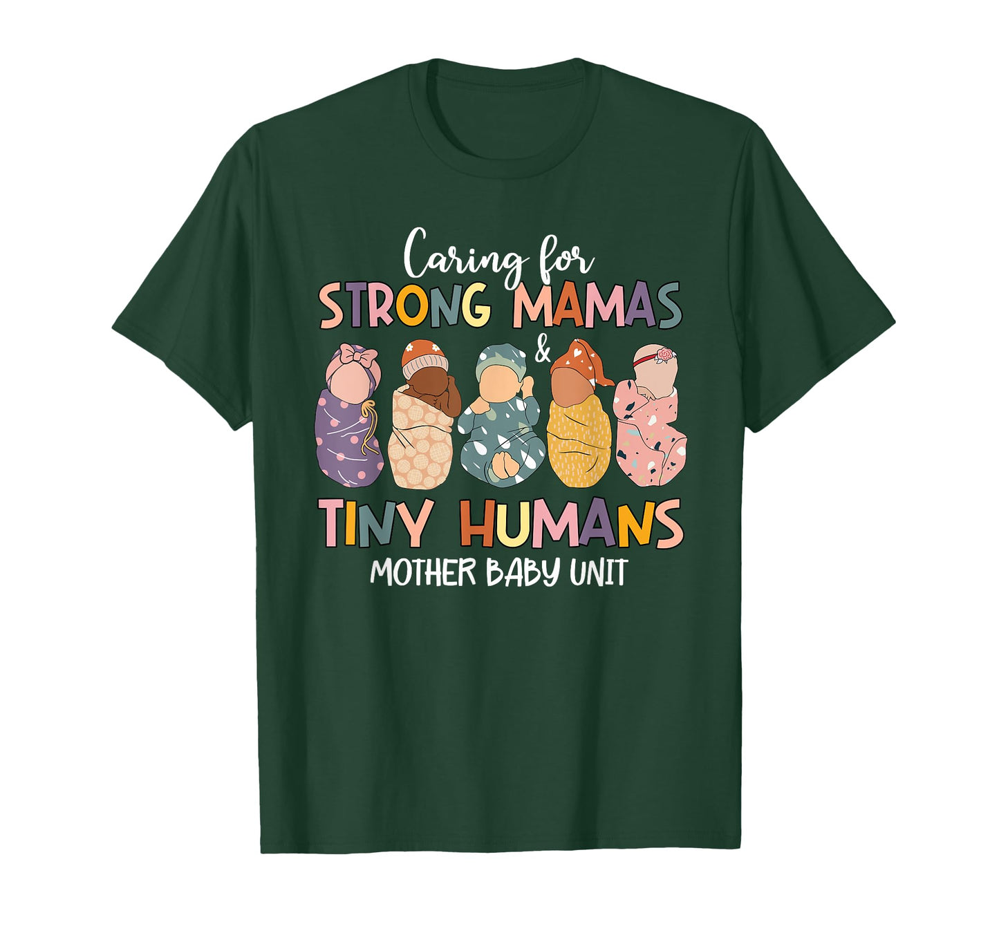 Caring For Strong Mamas & Tiny Humans Mother Baby Unit T-Shirt