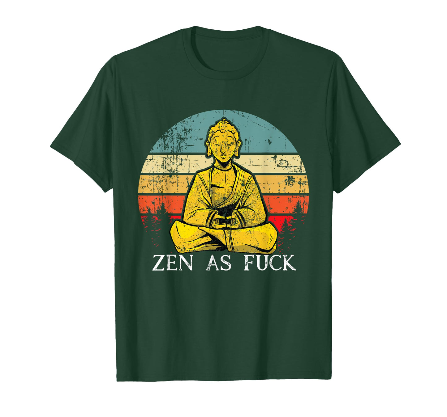Zen As Fuck Sarcasm Buddha quotes Shirt T-Shirt