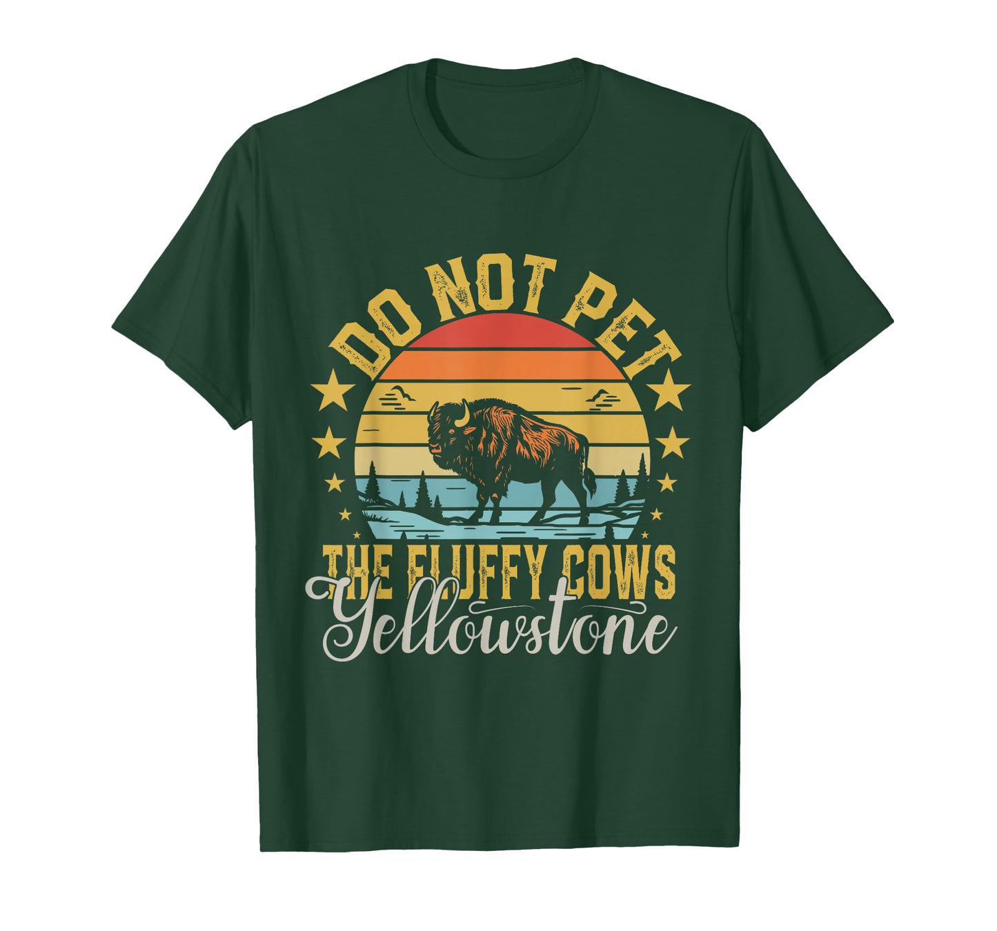 Do Not Pet The Fluffy Cows Buffalo & Bison Yellowstone Park T-Shirt