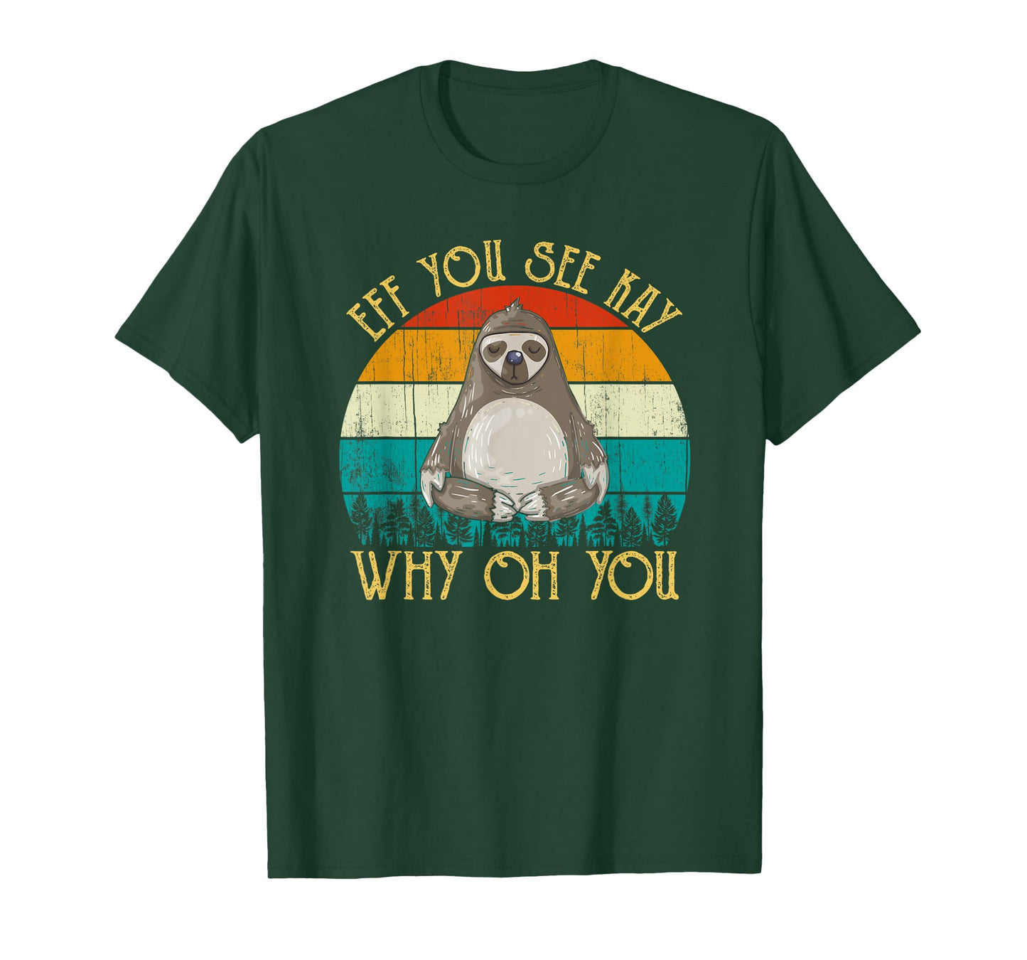 Eff You See Kay Why Oh You - Funny Vintage Sloth Lover Yoga T-Shirt