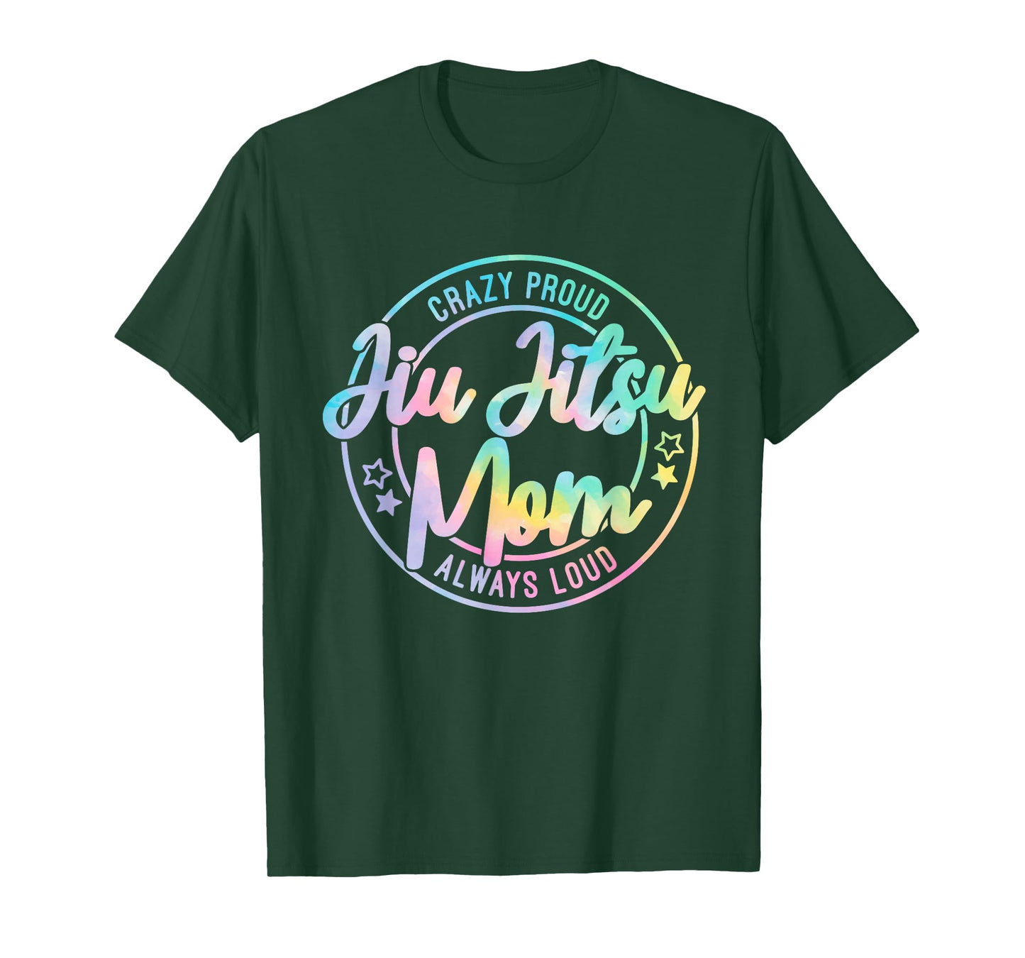 Crazy Proud Jiu Jitsu Mom Tie Dye Always Loud Mother's Day T-Shirt
