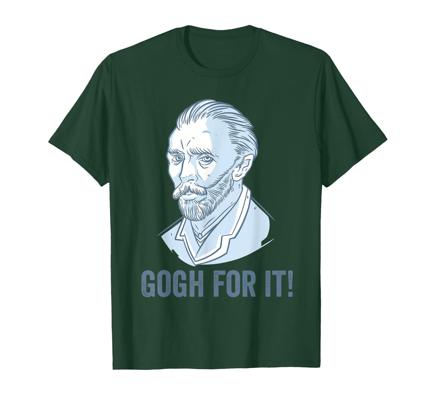 Gogh For It Funny Pun Vincent Van Gogh Art T-Shirt