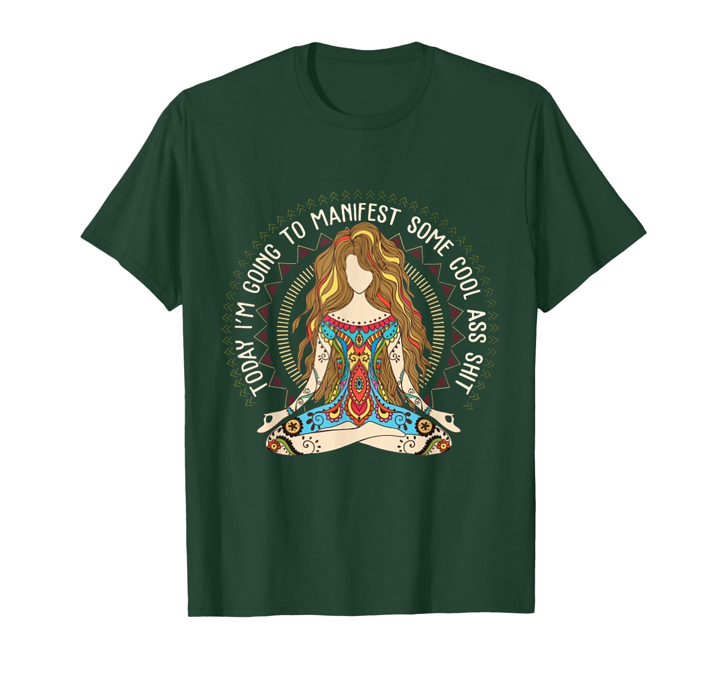 Today I'm Going To Manifest Some Cool Ass Shit T-Shirt T-Shirt