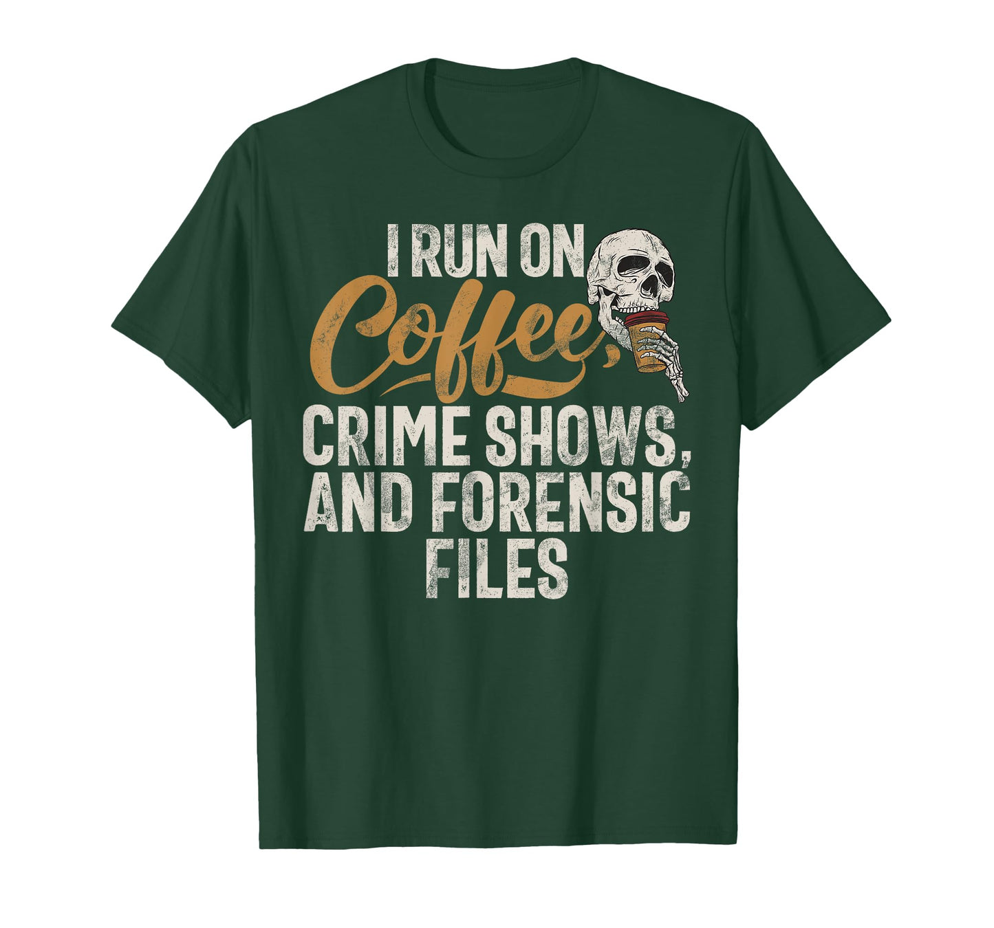 I run on Coffee Crime shows and Forensic Files True Crime T-Shirt