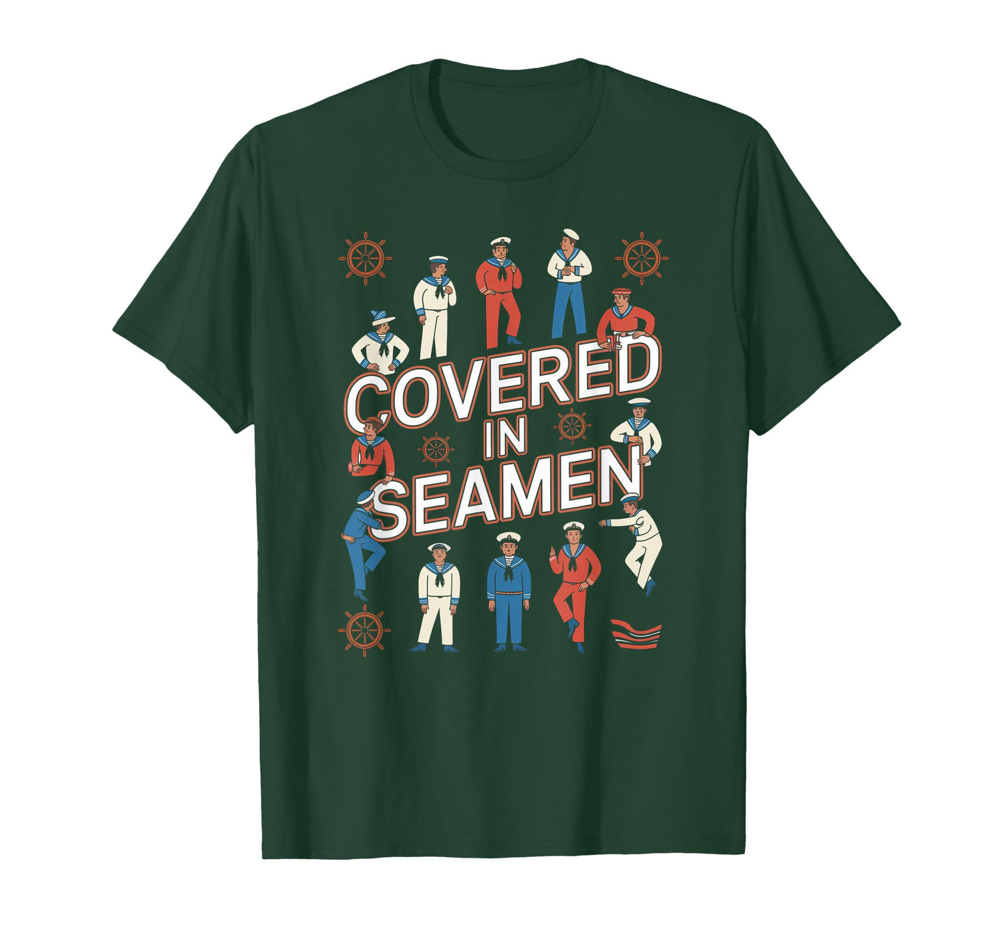 Covered In Seamen Joke Sarcastic Wife Women Mom Sassy Humor T-Shirt