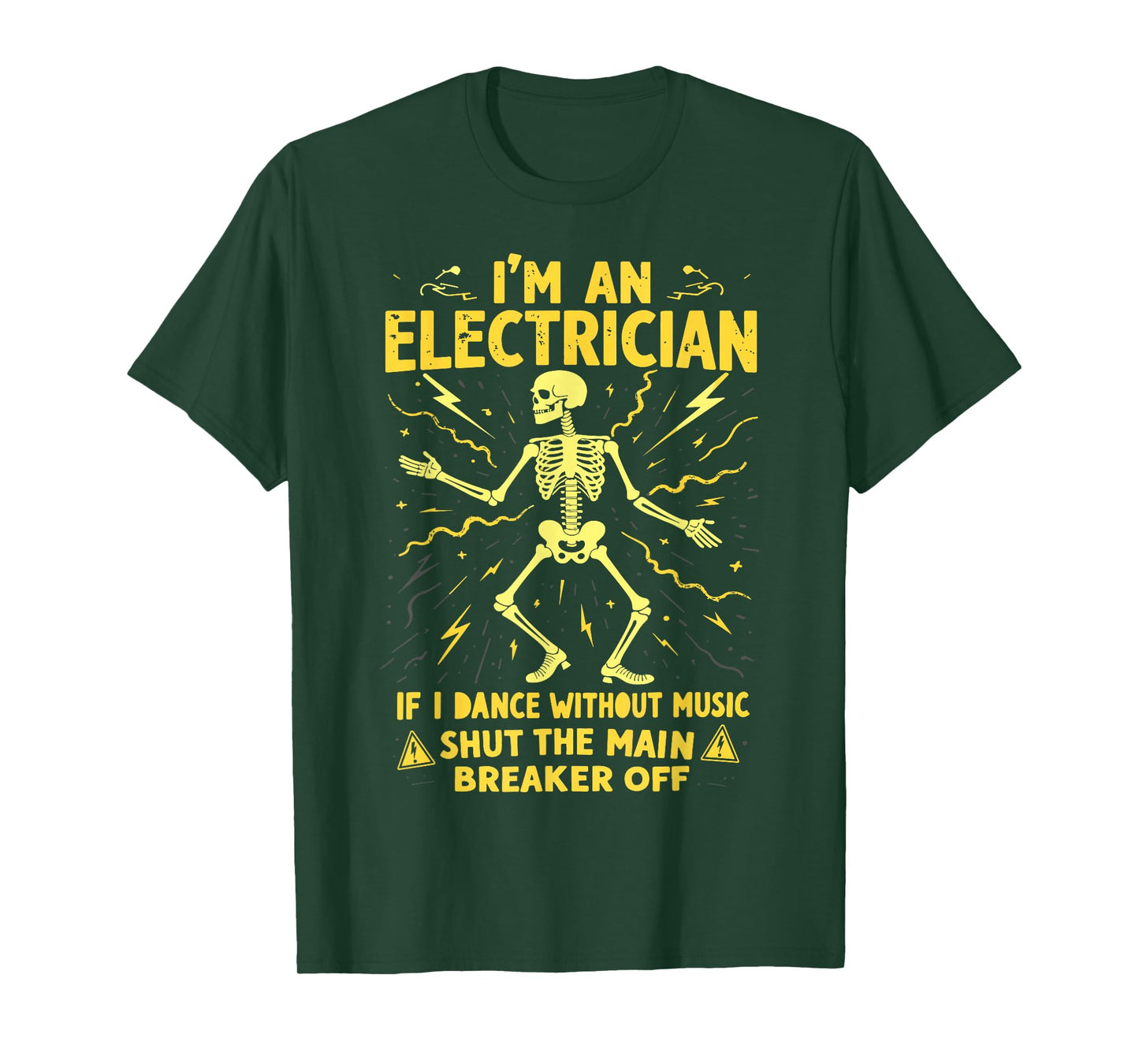 I'm An Electrician If I Dance Without Music Shut The Main T-Shirt