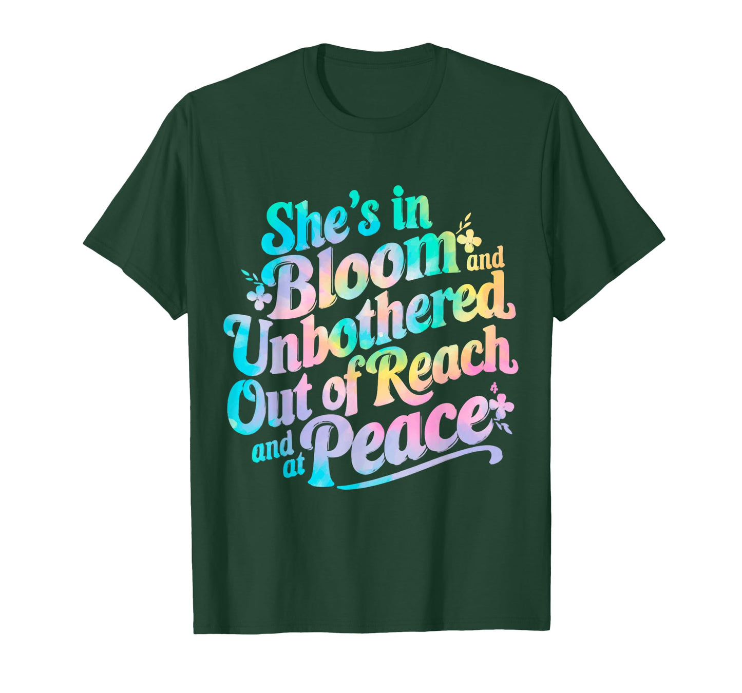 She’s In Bloom And Unbothered Out Of Reach And At Peace T-Shirt
