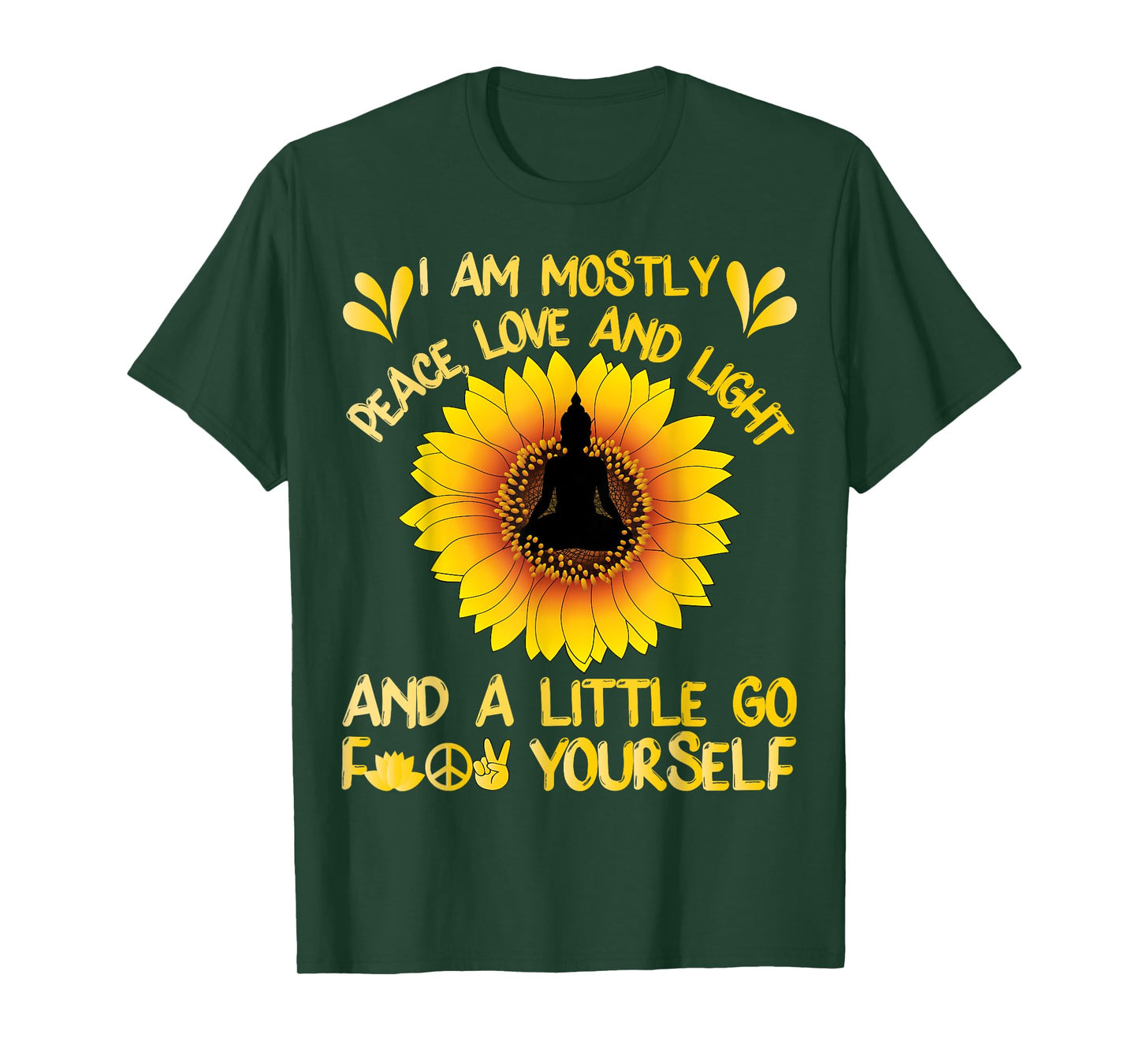 I Am Mostly Peace Love and Light Shirt Sunflower Yoga Buddha T-Shirt