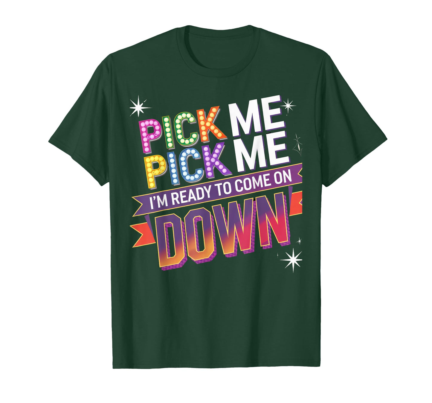 Pick Me I'm Ready To Come On Down Fun Contest T-Shirt