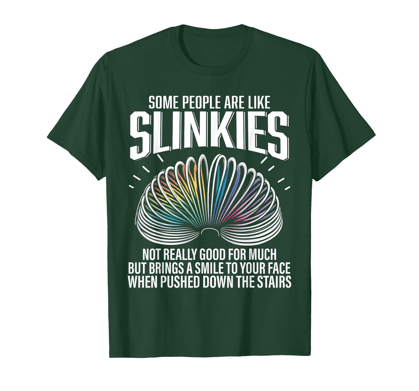 Some people are like Slinkies Funny Sarcastic Mens Graphic T-Shirt