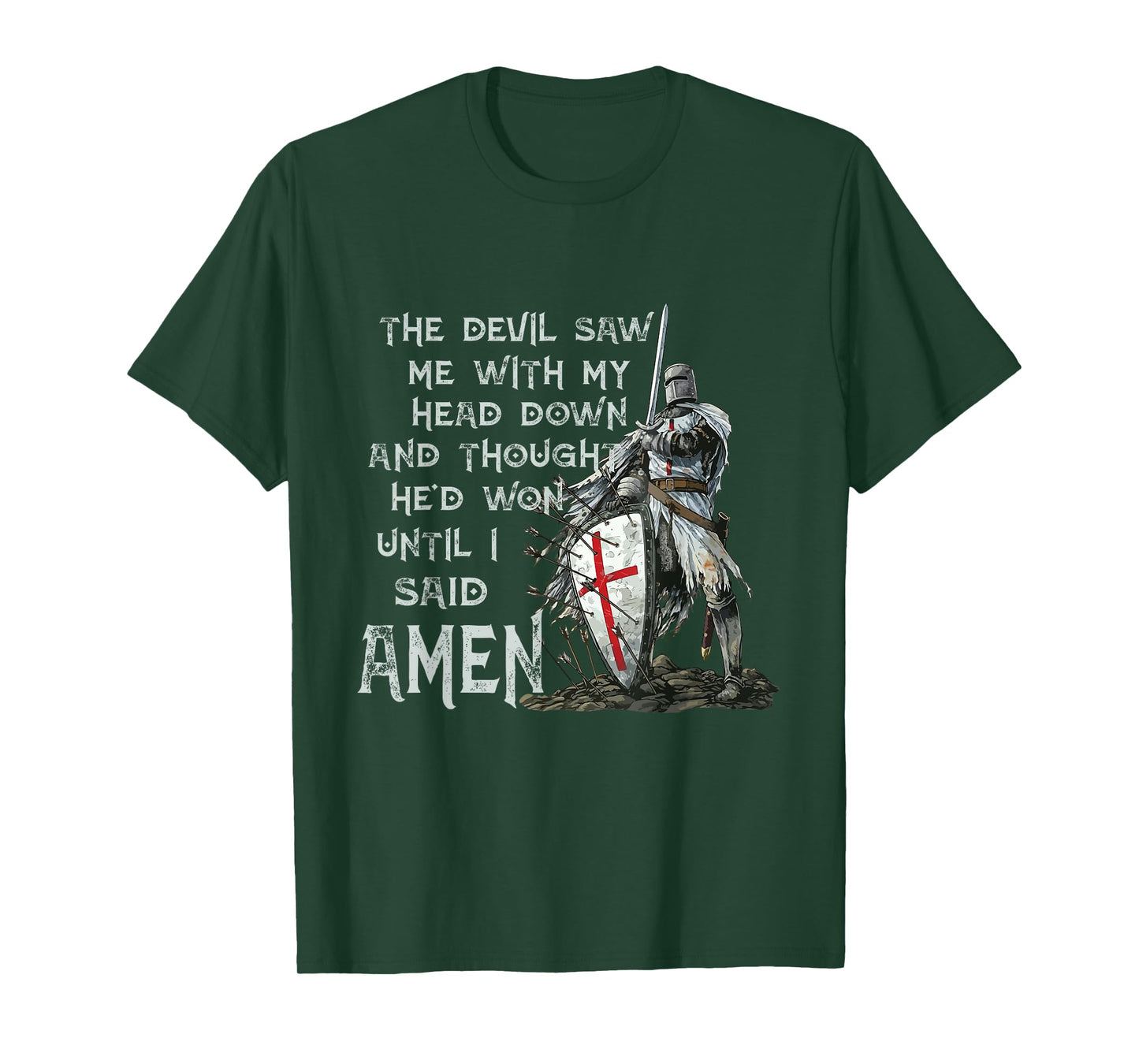 The Devil Saw Me With My Head Down Thought He'd Won Knights T-Shirt