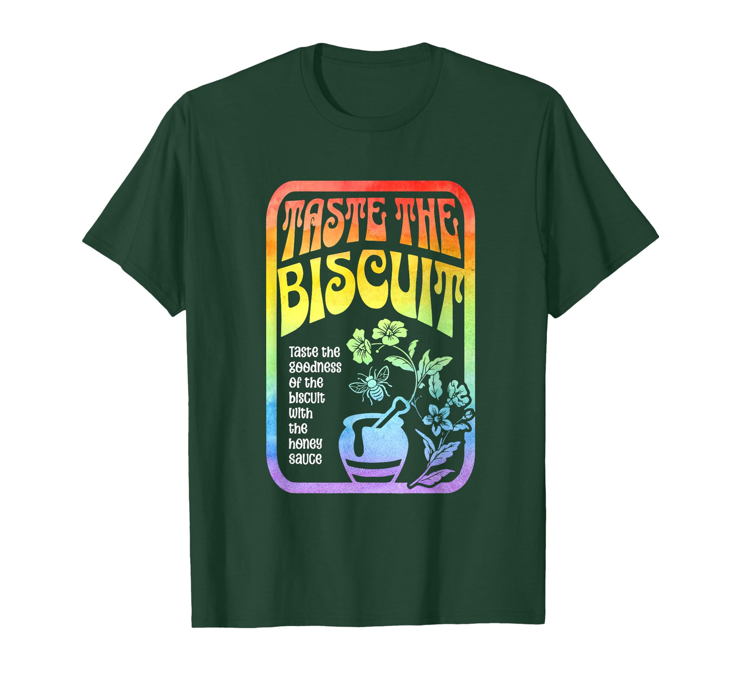Taste The Biscuit Taste The Goodness Apparel T-Shirt