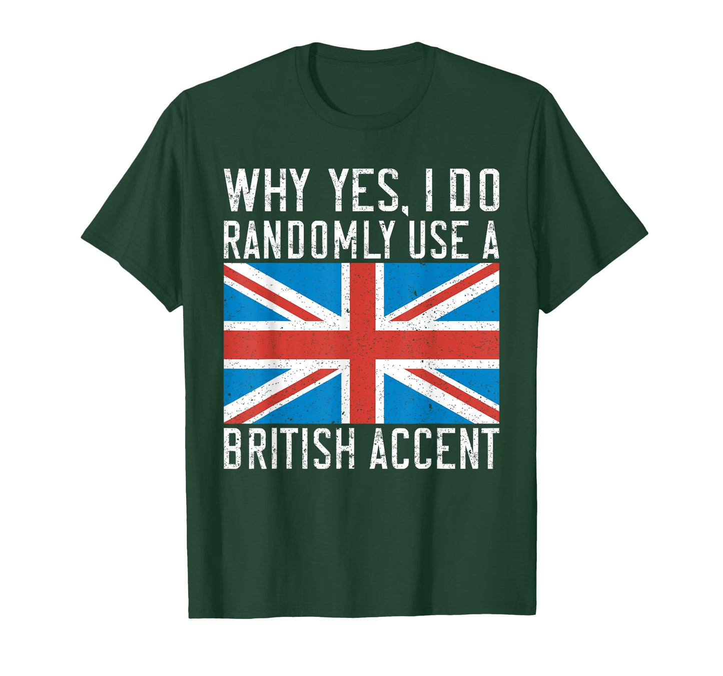 England Why yes i do randomly use a British Accent T-Shirt