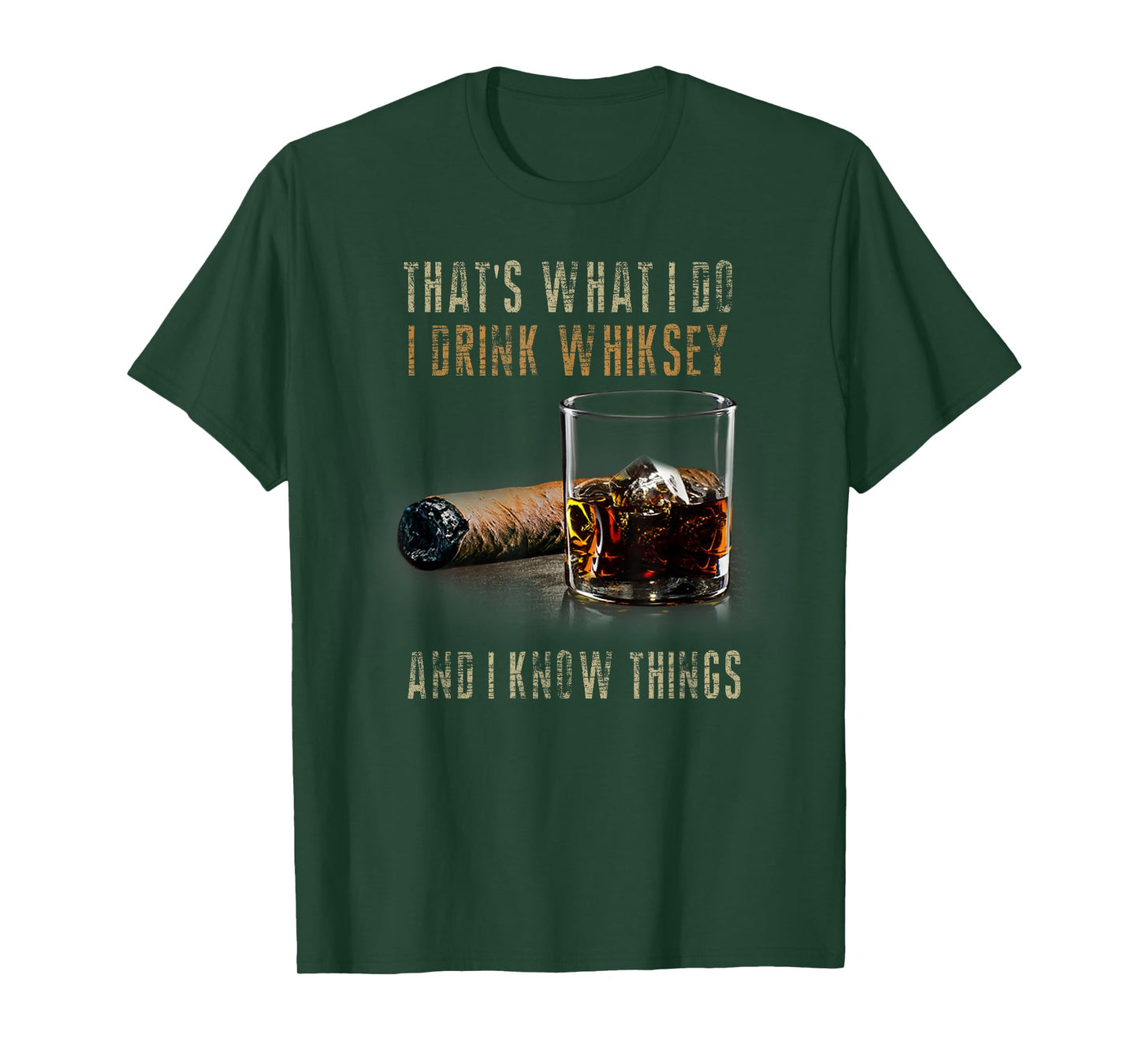 That's What I Do I Drink Whiskey And I Know Things T-Shirt