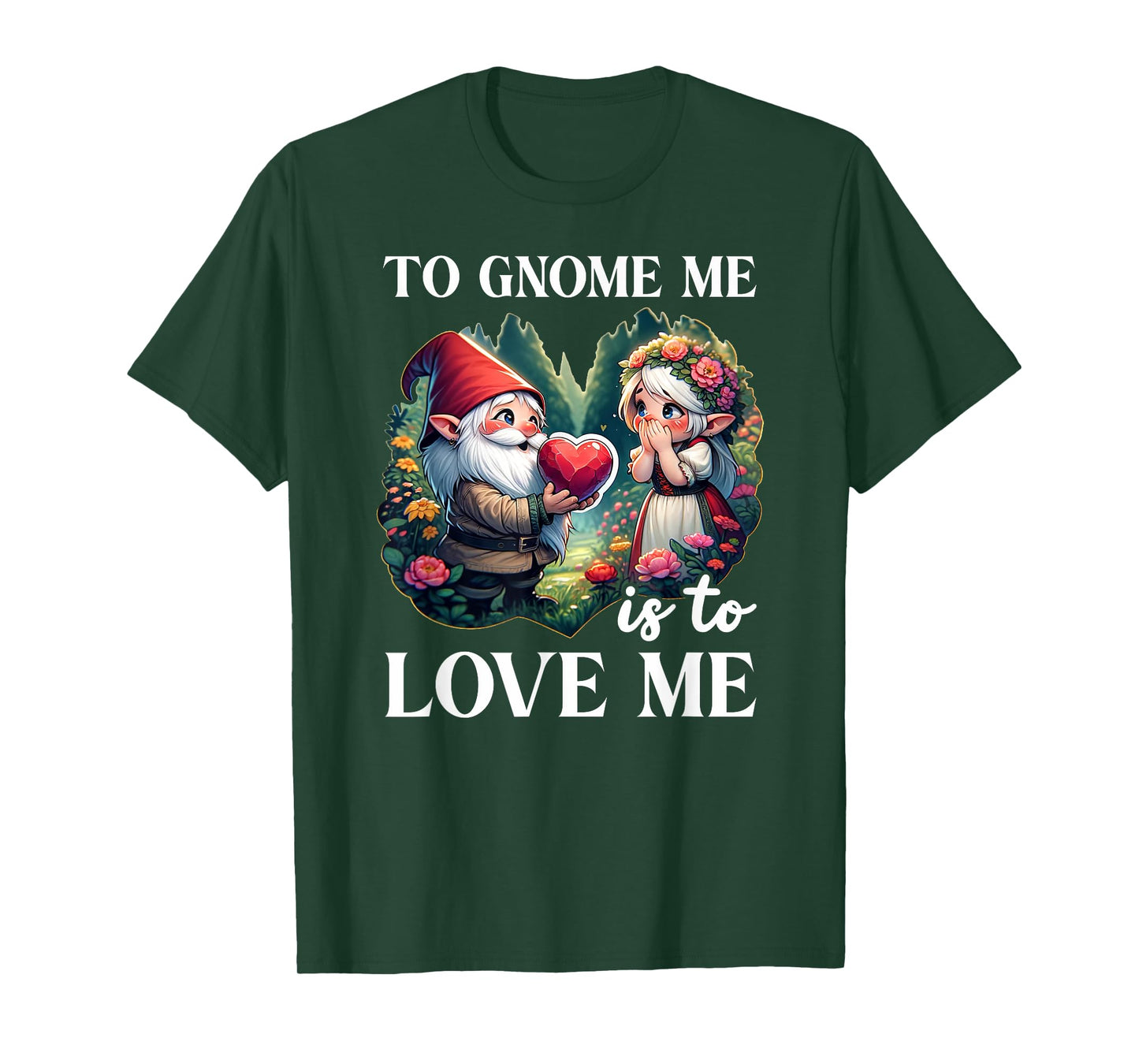 Funny Garden Gnome To Gnome Me Is To Love Me Graphic T-Shirt