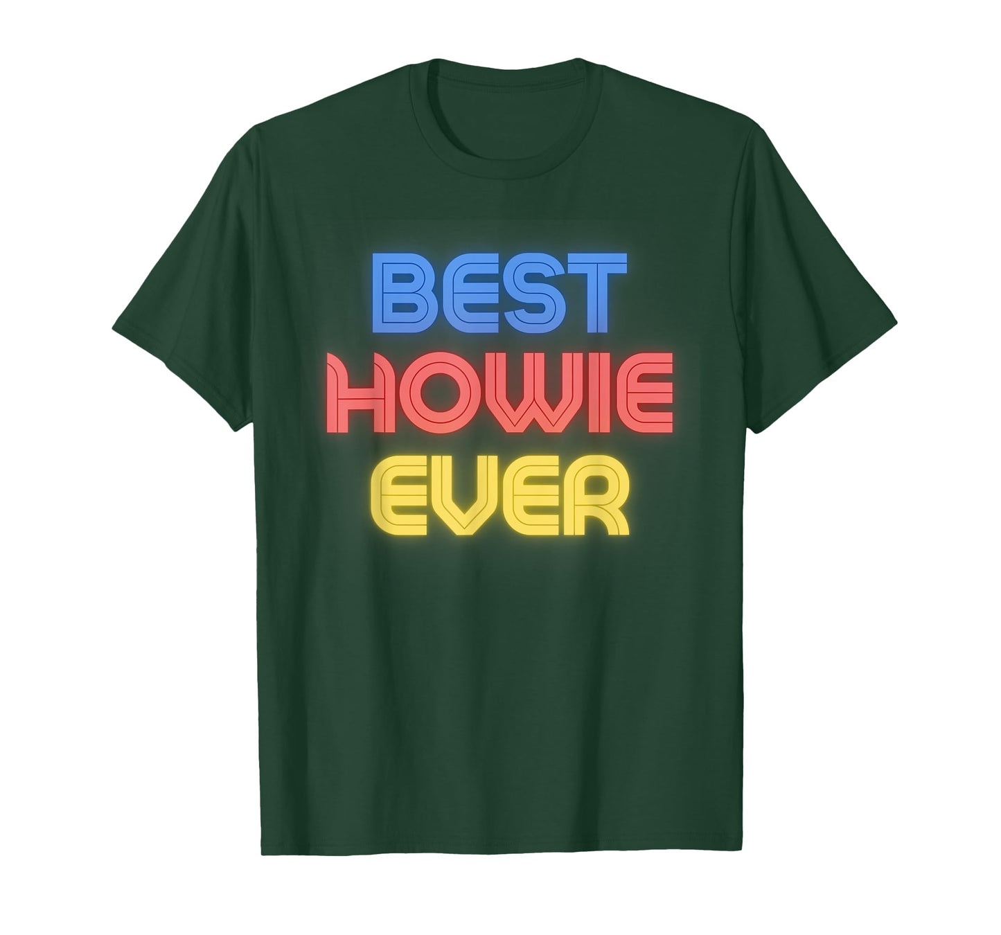 Best Howie Ever - Funny Howie Name Howie T-Shirt