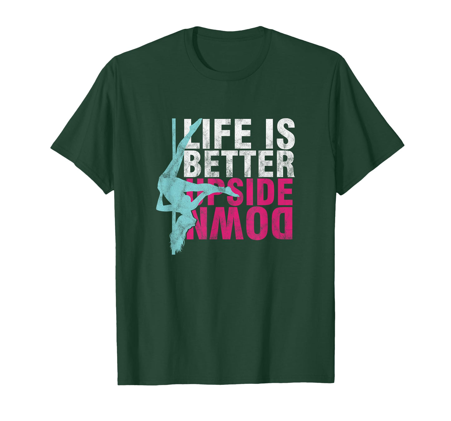 Pole Dancer Life Is Better Upside Down Dancing T-Shirt T-Shirt